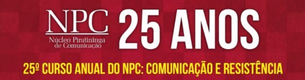 Comunicação e resistência: vem aí o 25º Curso Anual do NPC